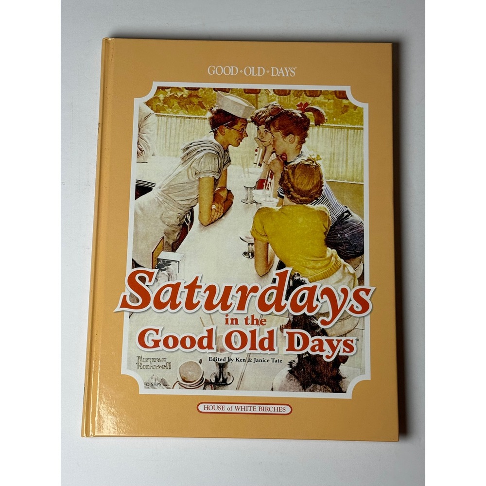 Saturdays in the Good Old Days HC Norman Rockwell Art House of‎ White Birches